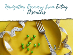 Navigating Recovery from Eating Disorders
