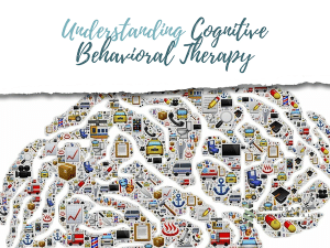 Understanding Cognitive Behavioral Therapy (CBT): Techniques and Tools to Transform Your Mind
